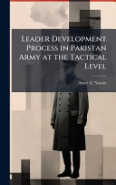 Leader Development Process in Pakistan Army at the Tactical Level