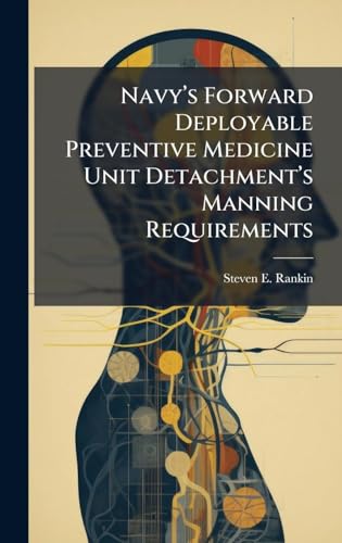 Navyâs Forward Deployable Preventive Medicine Unit Detachmentâs Manning Requirements