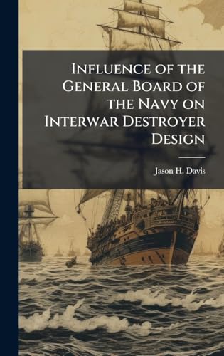 Influence of the General Board of the Navy on Interwar Destroyer Design