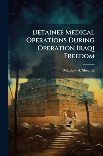 Detainee Medical Operations During Operation Iraqi Freedom
