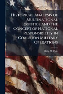 Historical Analysis of Multinational Logistics and the Concept of National Responsibility in Coalition Military Operations