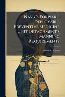 Navyâs Forward Deployable Preventive Medicine Unit Detachmentâs Manning Requirements