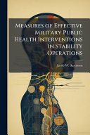 Measures of Effective Military Public Health Interventions in Stability Operations