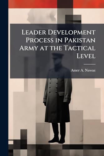 Leader Development Process in Pakistan Army at the Tactical Level
