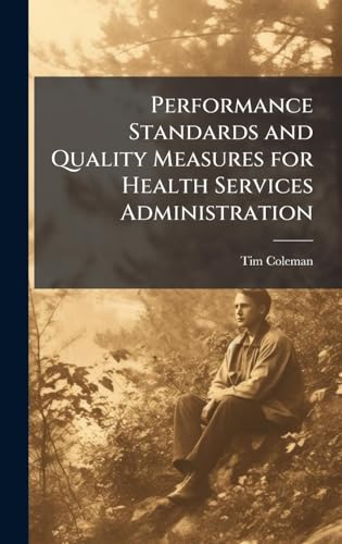 Performance Standards and Quality Measures for Health Services Administration