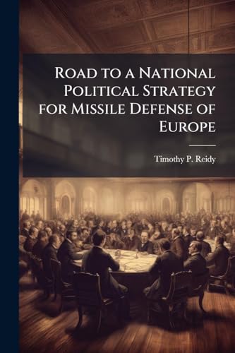 Road to a National Political Strategy for Missile Defense of Europe