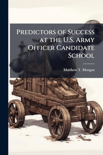 Predictors of Success at the U.S. Army Officer Candidate School
