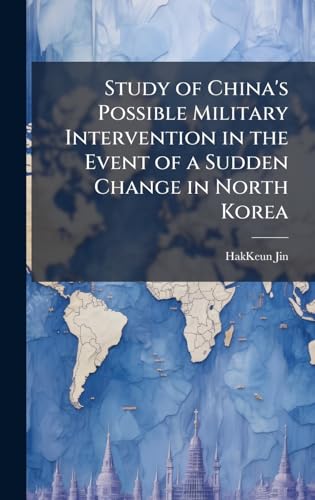 Study of China's Possible Military Intervention in the Event of a Sudden Change in North Korea