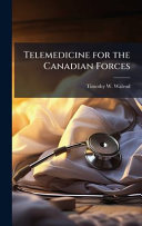 Telemedicine for the Canadian Forces