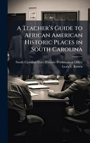A Teacherâs Guide to African American Historic Places in South Carolina