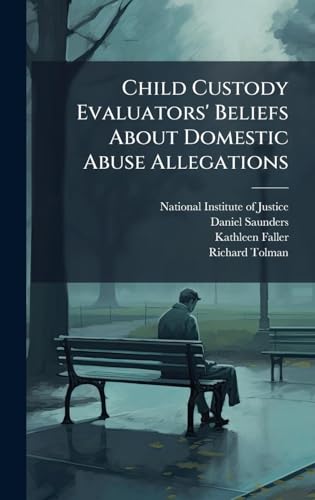 Child Custody Evaluators' Beliefs About Domestic Abuse Allegations