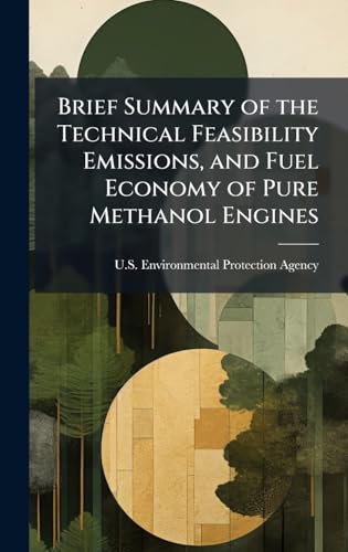 Brief Summary of the Technical Feasibility Emissions, and Fuel Economy of Pure Methanol Engines