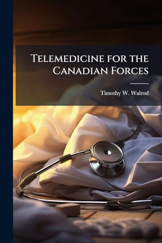 Telemedicine for the Canadian Forces