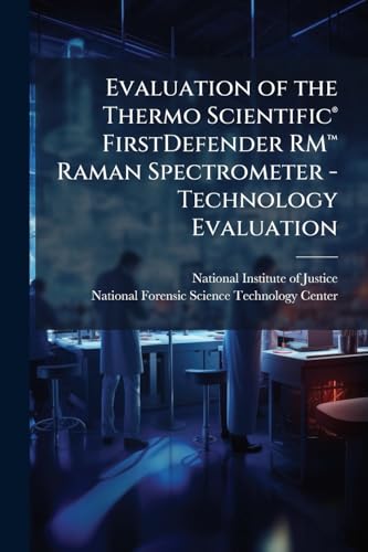 Evaluation of the Thermo ScientificÂ® FirstDefender RMâ¢ Raman Spectrometer - Technology Evaluation