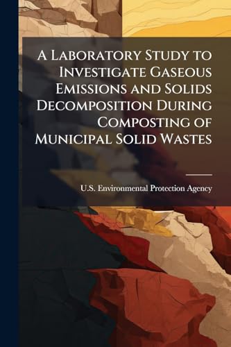 A Laboratory Study to Investigate Gaseous Emissions and Solids Decomposition During Composting of Municipal Solid Wastes