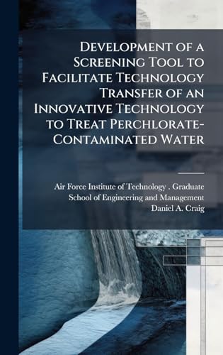 Development of a Screening Tool to Facilitate Technology Transfer of an Innovative Technology to Treat Perchlorate-Contaminated Water