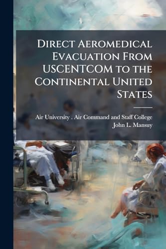 Direct Aeromedical Evacuation From USCENTCOM to the Continental United States