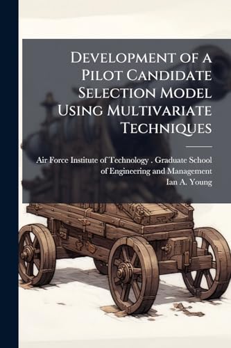 Development of a Pilot Candidate Selection Model Using Multivariate Techniques