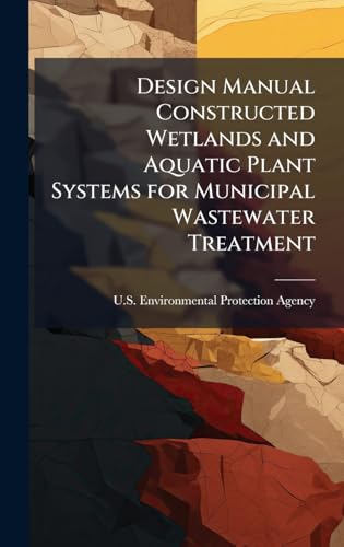 Design Manual Constructed Wetlands and Aquatic Plant Systems for Municipal Wastewater Treatment