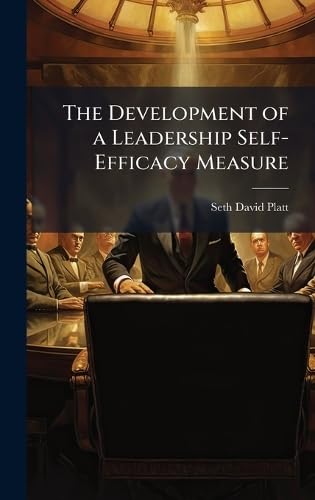 The Development of a Leadership Self-Efficacy Measure