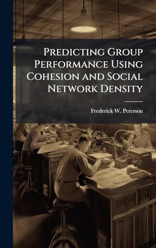 Predicting Group Performance Using Cohesion and Social Network Density
