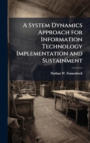 A System Dynamics Approach for Information Technology Implementation and Sustainment
