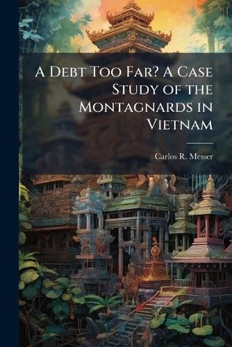 A Debt Too Far? A Case Study of the Montagnards in Vietnam