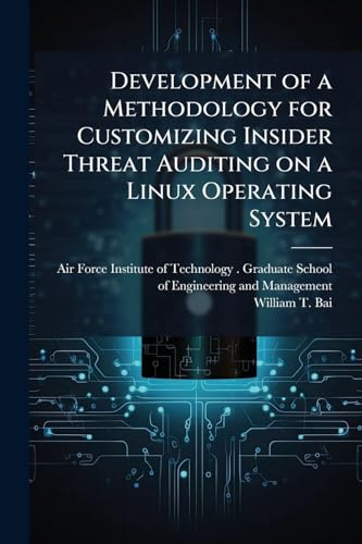 Development of a Methodology for Customizing Insider Threat Auditing on a Linux Operating System