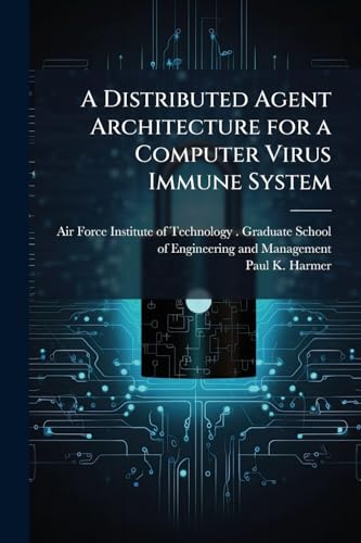 A Distributed Agent Architecture for a Computer Virus Immune System