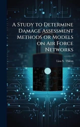 A Study to Determine Damage Assessment Methods or Models on Air Force Networks