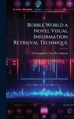 Bubble World a Novel Visual Information Retrieval Technique