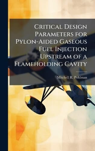 Critical Design Parameters for Pylon-Aided Gaseous Fuel Injection Upstream of a Flameholding Cavity