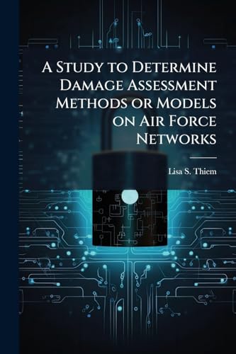 A Study to Determine Damage Assessment Methods or Models on Air Force Networks