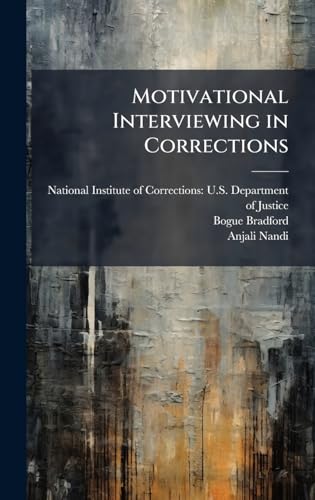 Motivational Interviewing in Corrections