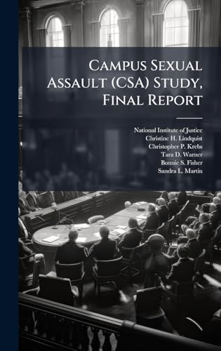 Campus Sexual Assault (CSA) Study, Final Report