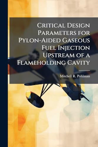 Critical Design Parameters for Pylon-Aided Gaseous Fuel Injection Upstream of a Flameholding Cavity