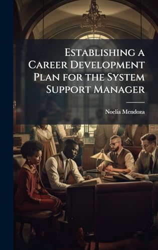 Establishing a Career Development Plan for the System Support Manager