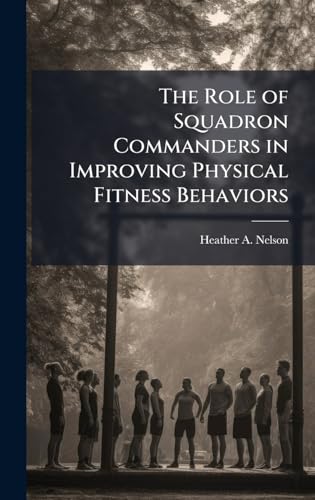 The Role of Squadron Commanders in Improving Physical Fitness Behaviors