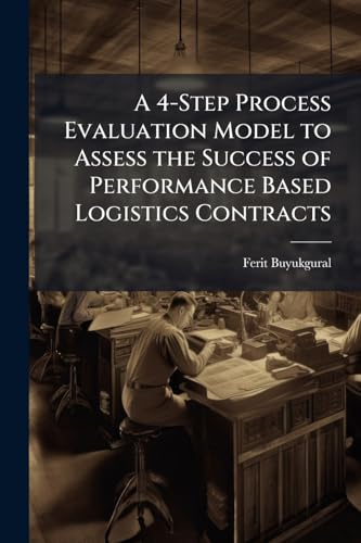 A 4-Step Process Evaluation Model to Assess the Success of Performance Based Logistics Contracts