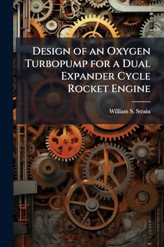 Design of an Oxygen Turbopump for a Dual Expander Cycle Rocket Engine