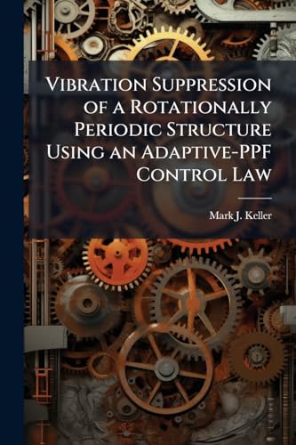 Vibration Suppression of a Rotationally Periodic Structure Using an Adaptive-PPF Control Law