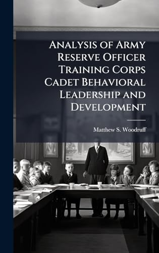 Analysis of Army Reserve Officer Training Corps Cadet Behavioral Leadership and Development