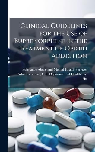 Clinical Guidelines for the Use of Buprenorphine in the Treatment of Opioid Addiction