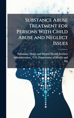 Substance Abuse Treatment for Persons With Child Abuse and Neglect Issues