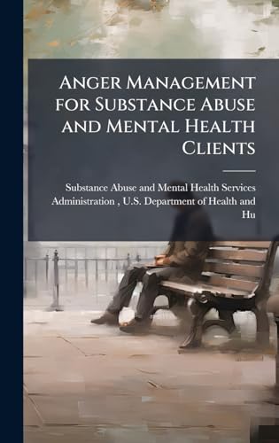 Anger Management for Substance Abuse and Mental Health Clients