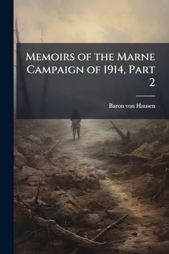 Memoirs of the Marne Campaign of 1914, Part 2