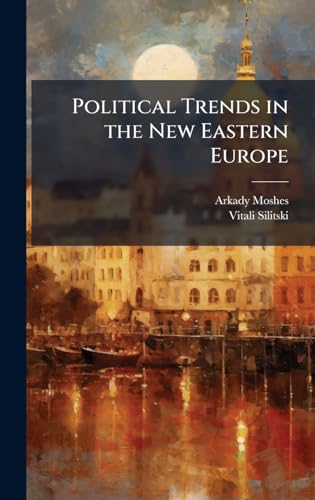 Political Trends in the New Eastern Europe