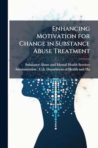 Enhancing Motivation for Change in Substance Abuse Treatment