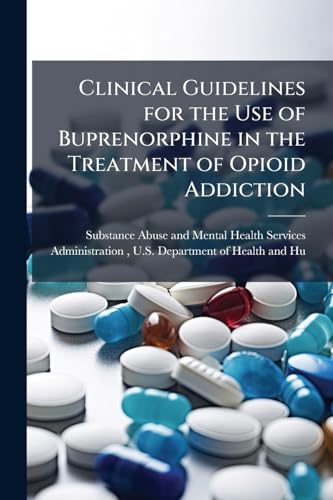 Clinical Guidelines for the Use of Buprenorphine in the Treatment of Opioid Addiction
