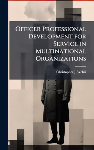 Officer Professional Development for Service in Multinational Organizations
